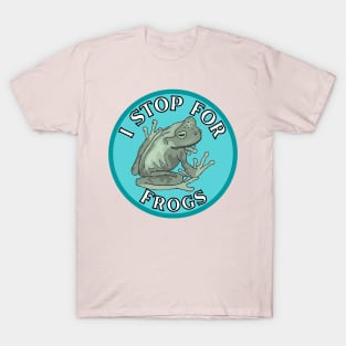 I Stop for Frogs T-Shirt